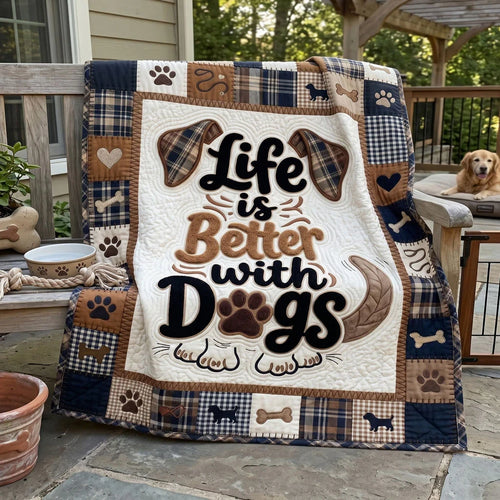 Life Is Better With Dogs Quilt Blanket