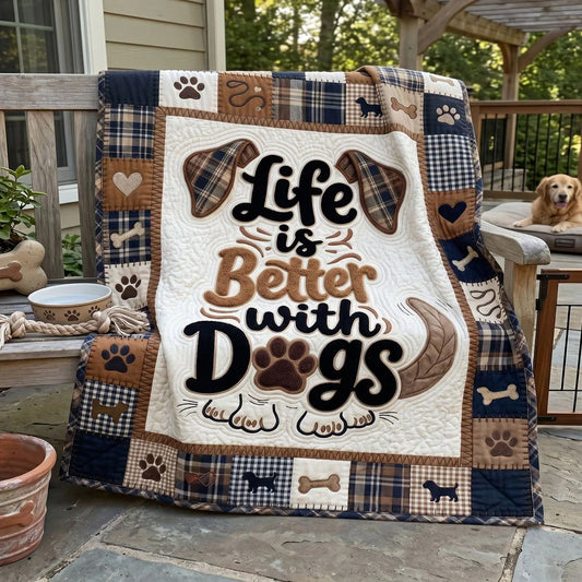 Life Is Better With Dogs Quilt Blanket