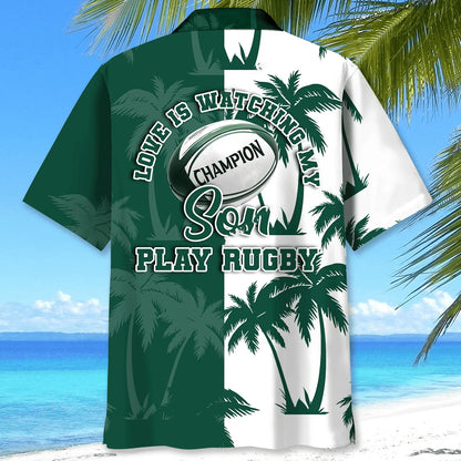 Love is Watching my Son Play Rugby Hawaiian Shirt