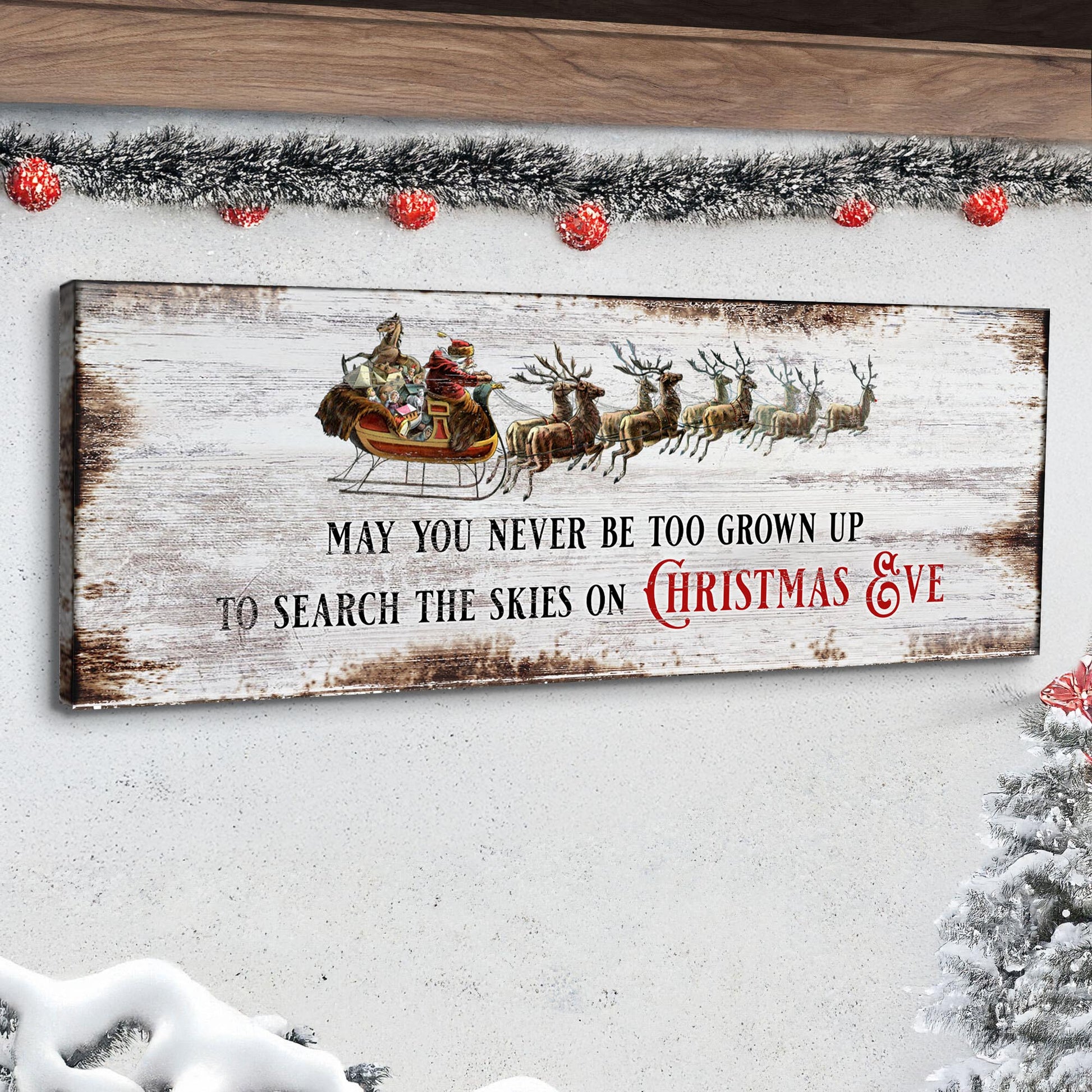 May You Never Be Too Grown Up To Search The Skies On Christmas Eve Sign II