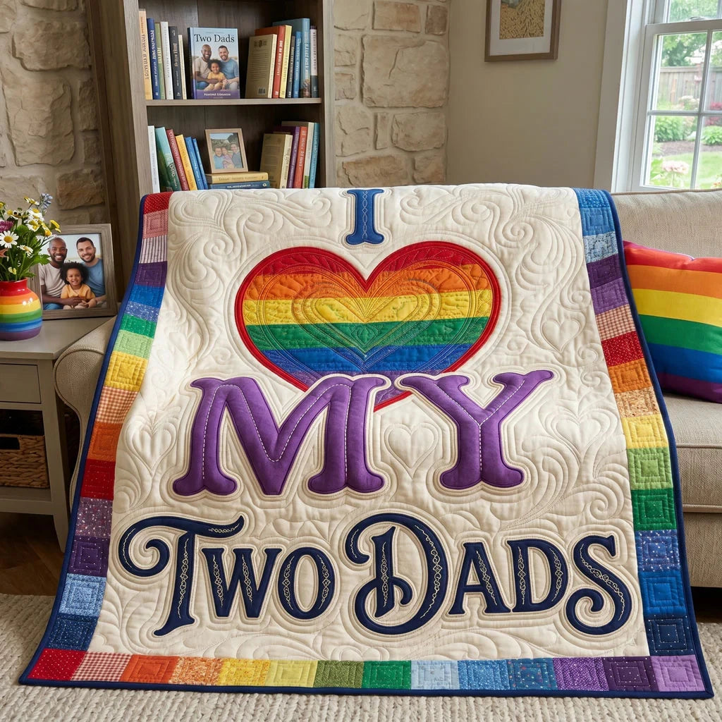 My Two Dads, My Whole Heart Quilt Blanket