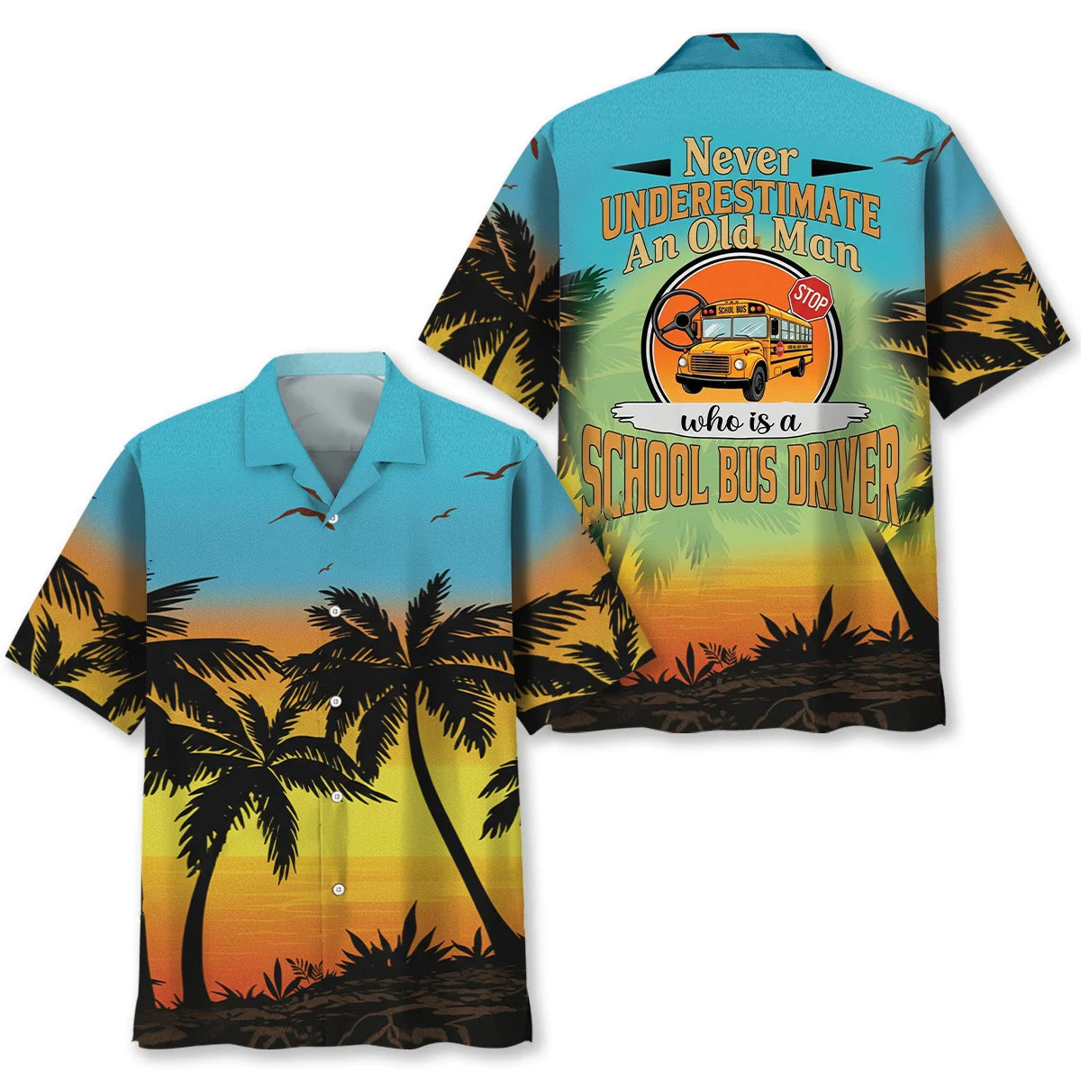 Never Underestimate an Old Man Who is a School Bus Driver Hawaiian Shi, custom shirt gift for men