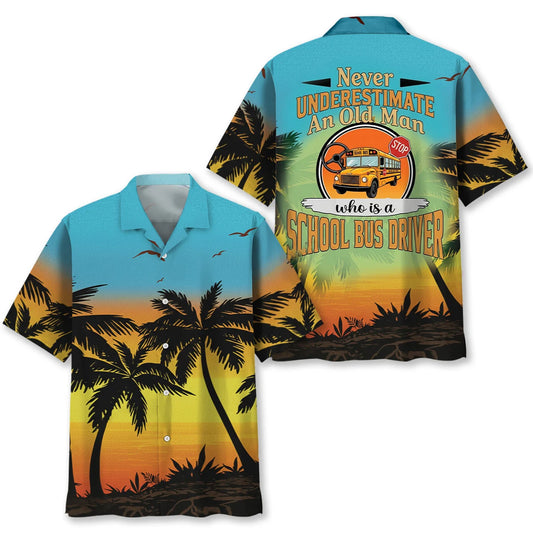 Never Underestimate an Old Man Who is a School Bus Driver Hawaiian Shi, custom shirt gift for men