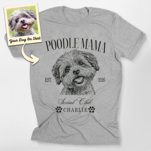 Custom Poodle Shirt Poodle Mama Bella Canvas T-Shirt