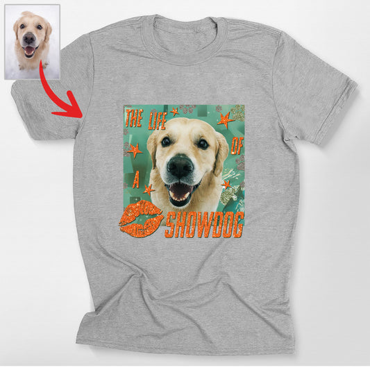 Funny Custom Dog the Life of a Showdog Bella Canvas, custom pet portrait gift for pet lovers