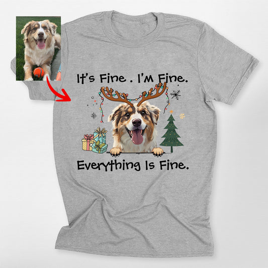 I'm Fine Everything is Fine T-Shirt for Dog Ow, custom pet portrait gift for pet lovers