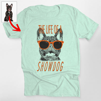 The Life of a Showdog Bella Canvas T-Shirt Fun, custom pet portrait gift for pet lovers (view 4)
