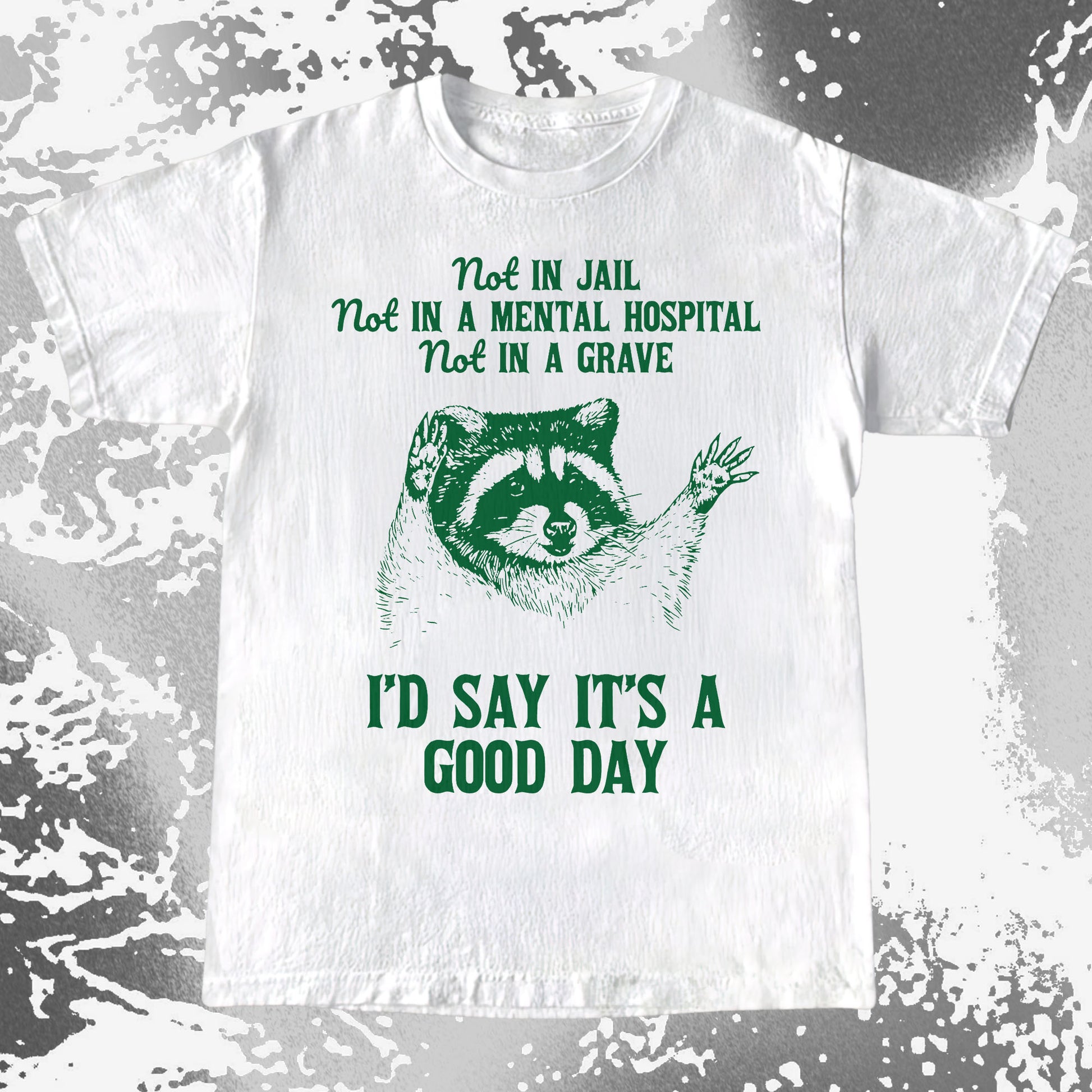 Good Day Raccoon Shirt – Not in Jail Quote Tee, funny meme tee gift (view 4)