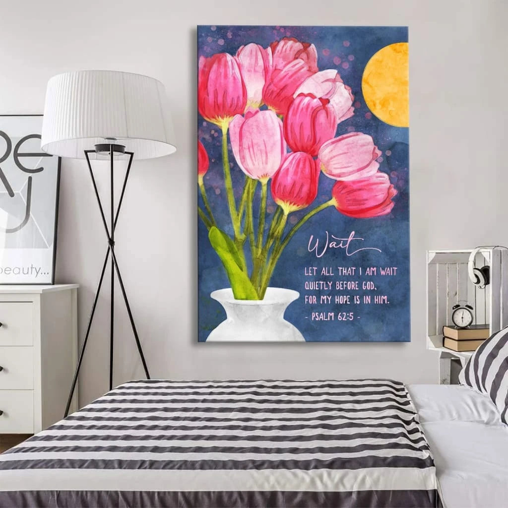 psalm 62 5 let all that i am wait quietly before god tulips art christian wall art canvas (view 5)