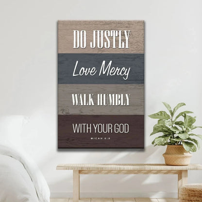 do justly love mercy walk humbly micah 6 8 bible verse wall art canvas print (Landscape) (view 4)