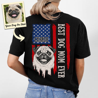 Personalized Best Dog Mom Ever American Flag T-Shirt, custom pet portrait gift for pet lovers (view 5)
