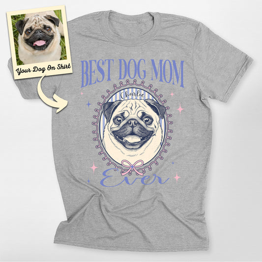 Personalized Best Dog Mom Ever Bella Canvas Tee, custom pet portrait gift for pet lovers