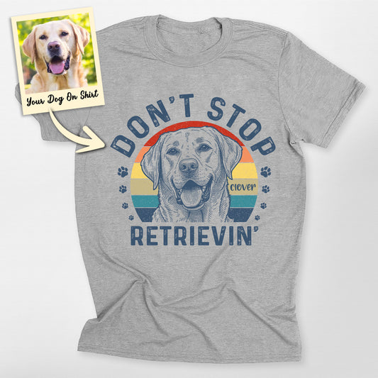 Personalized Labrador Dont Stop Retrieving T-Shirt