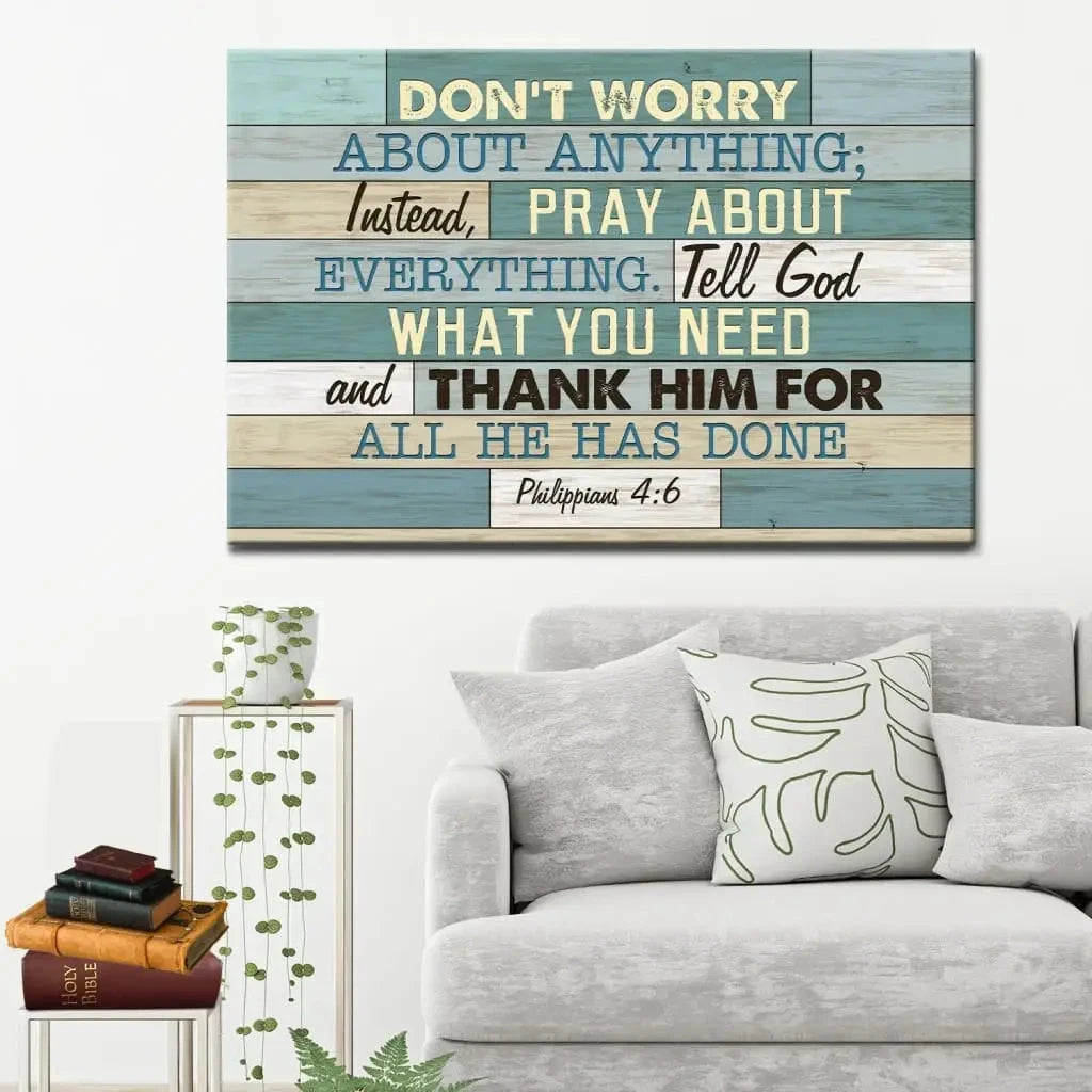philippians 4 6 don t worry about anything bible verse christian wall art canvas print (view 8)