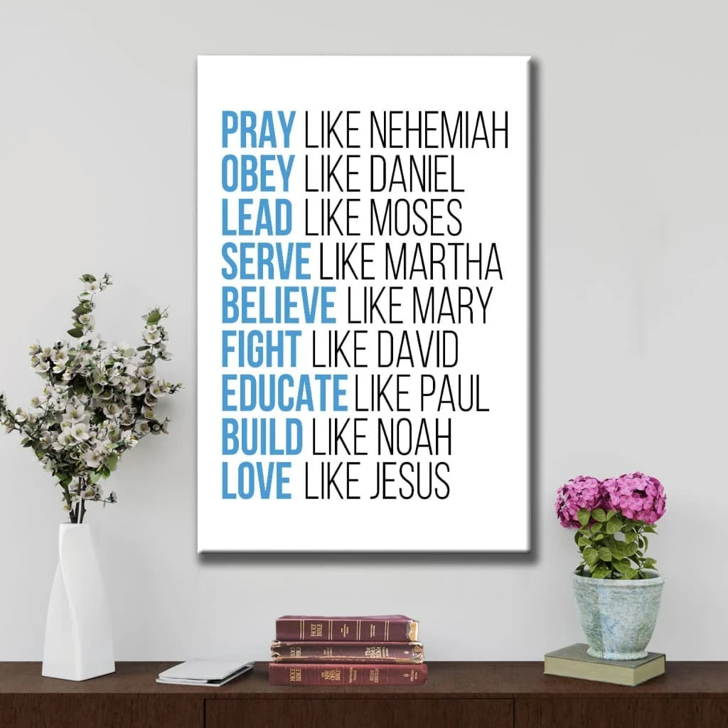 pray like nehemiah obey like daniel wall art canvas christian wall decor (view 3)