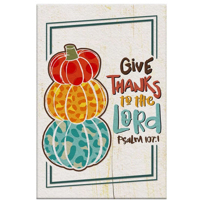 psalm 107 1 niv give thanks to the lord thanksgiving wall art canvas (view 2)