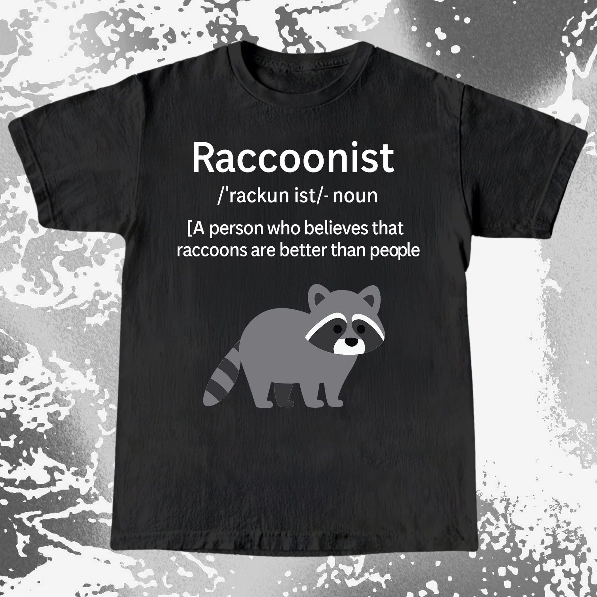 Raccoonist Raccoons Are Better Than People, funny meme tee gift (view 3)