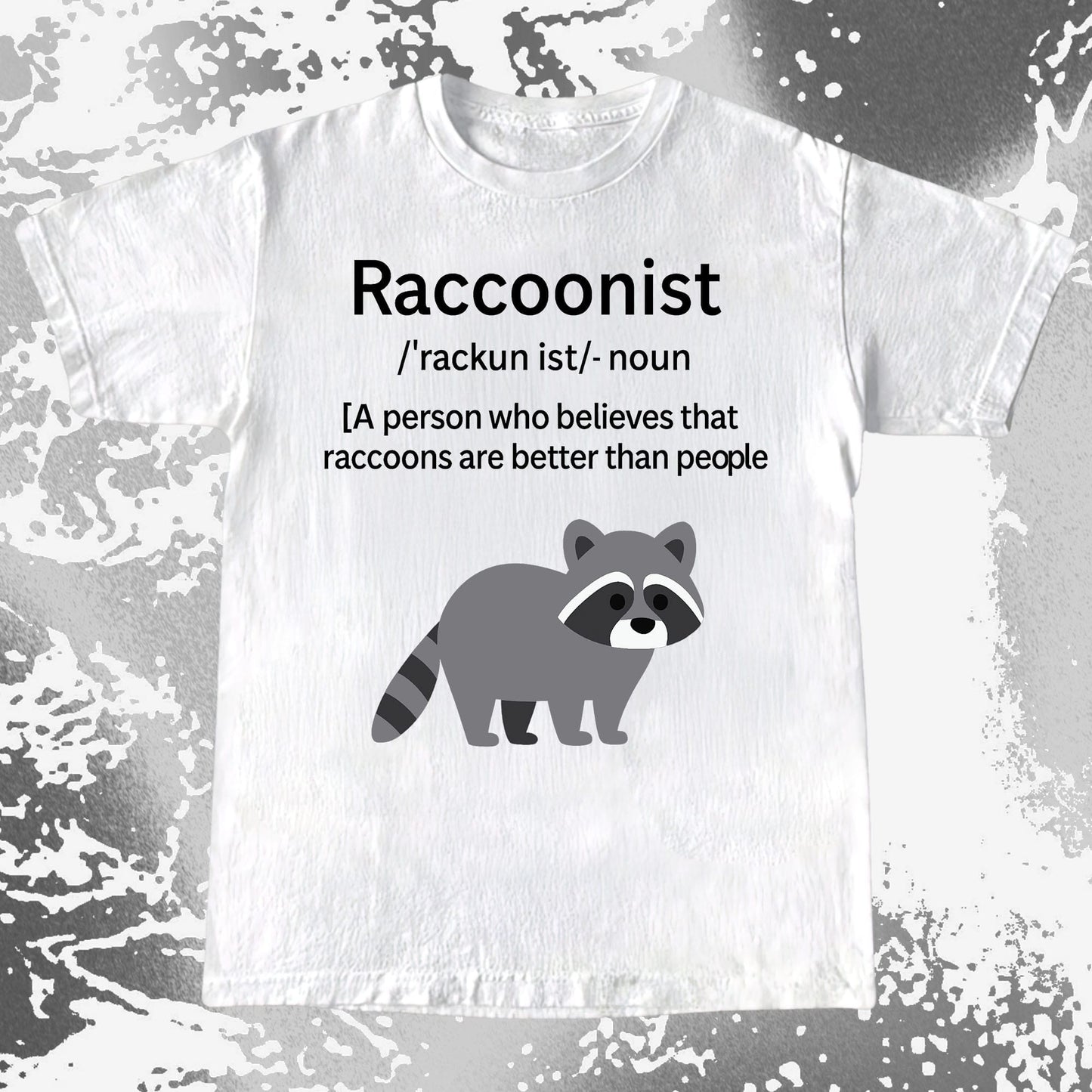 Raccoonist Raccoons Are Better Than People, funny meme tee gift (view 2)