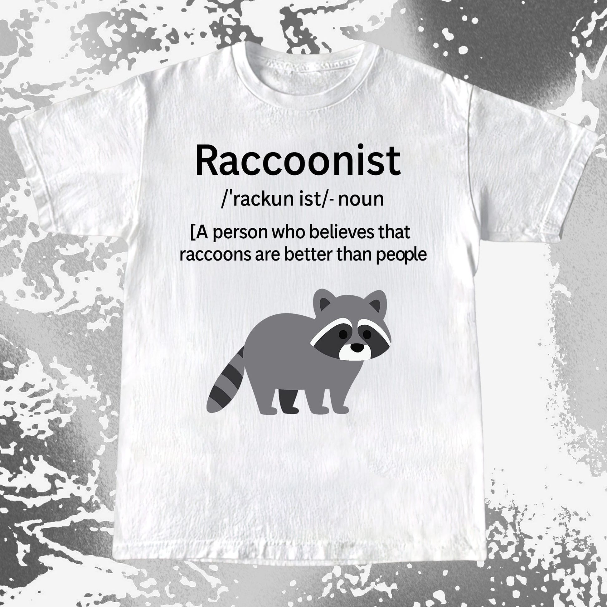 Raccoonist Raccoons Are Better Than People, funny meme tee gift (view 2)