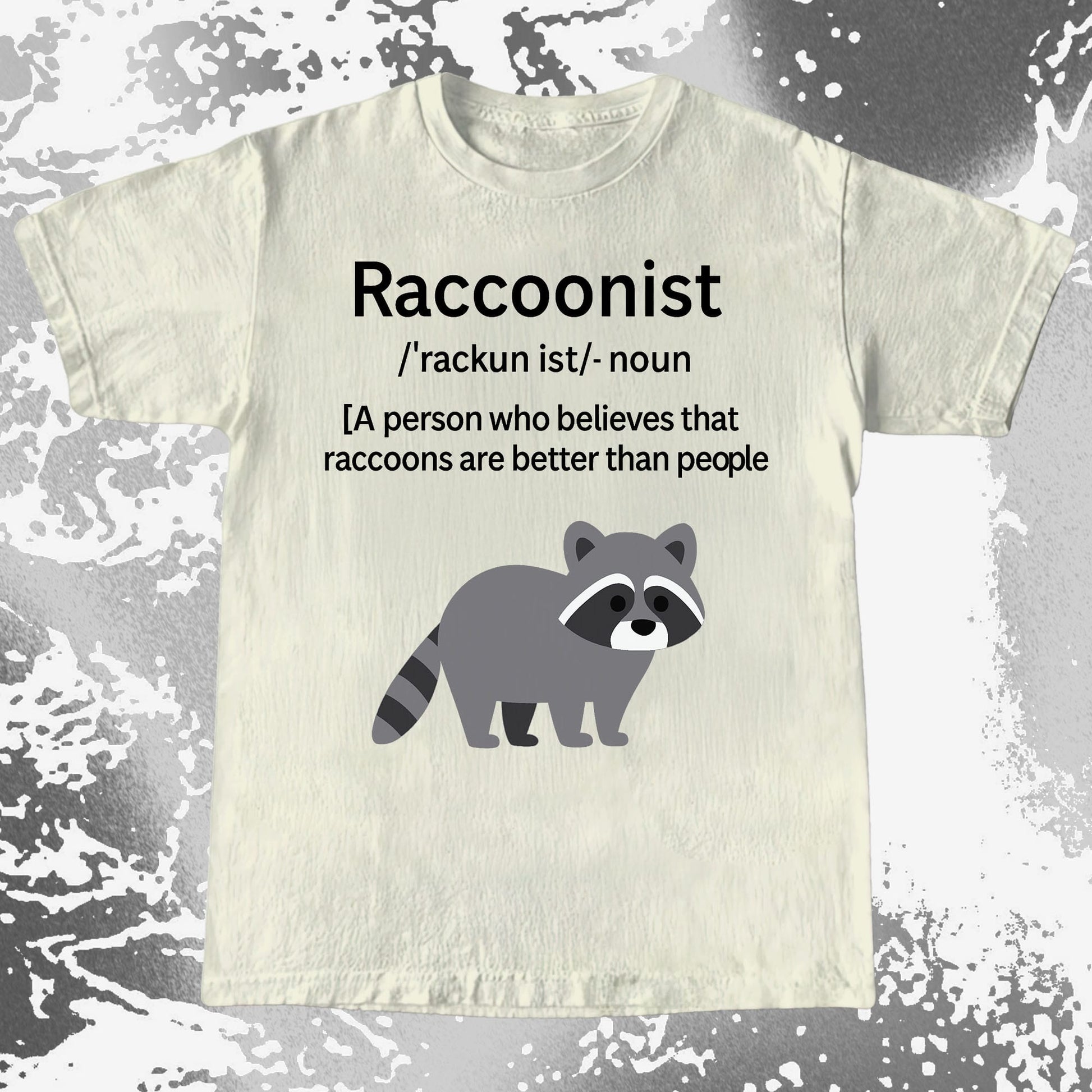 Raccoonist Raccoons Are Better Than People, funny meme tee gift (view 4)