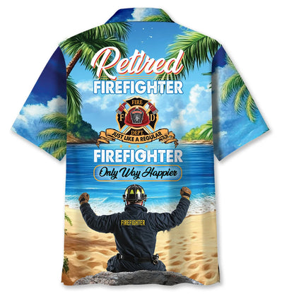 Retired Firefighter Only Way More Happier Hawaiian Shirt, custom shirt gift for men (view 3)