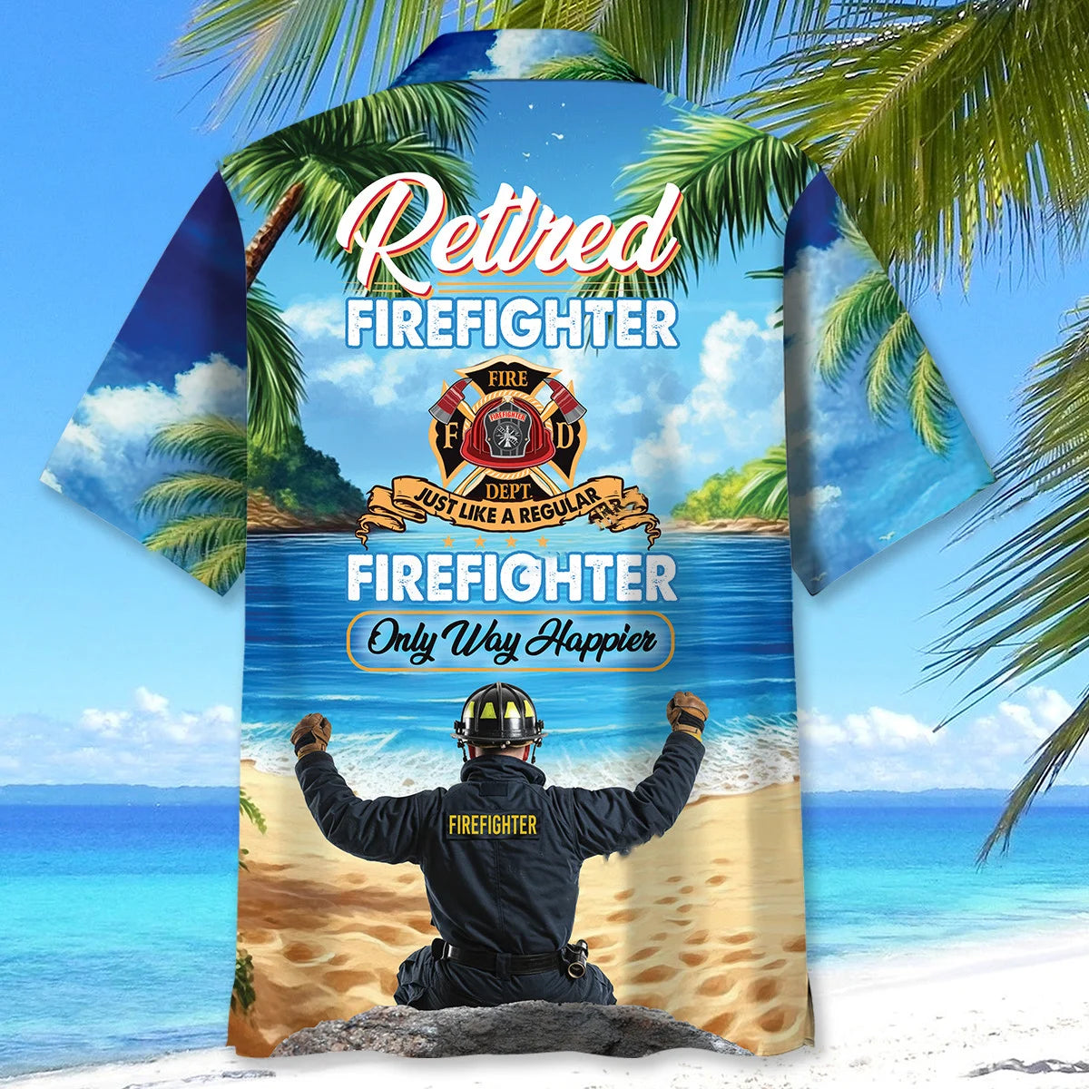 Retired Firefighter Only Way More Happier Hawaiian Shirt, custom shirt gift for men (view 4)