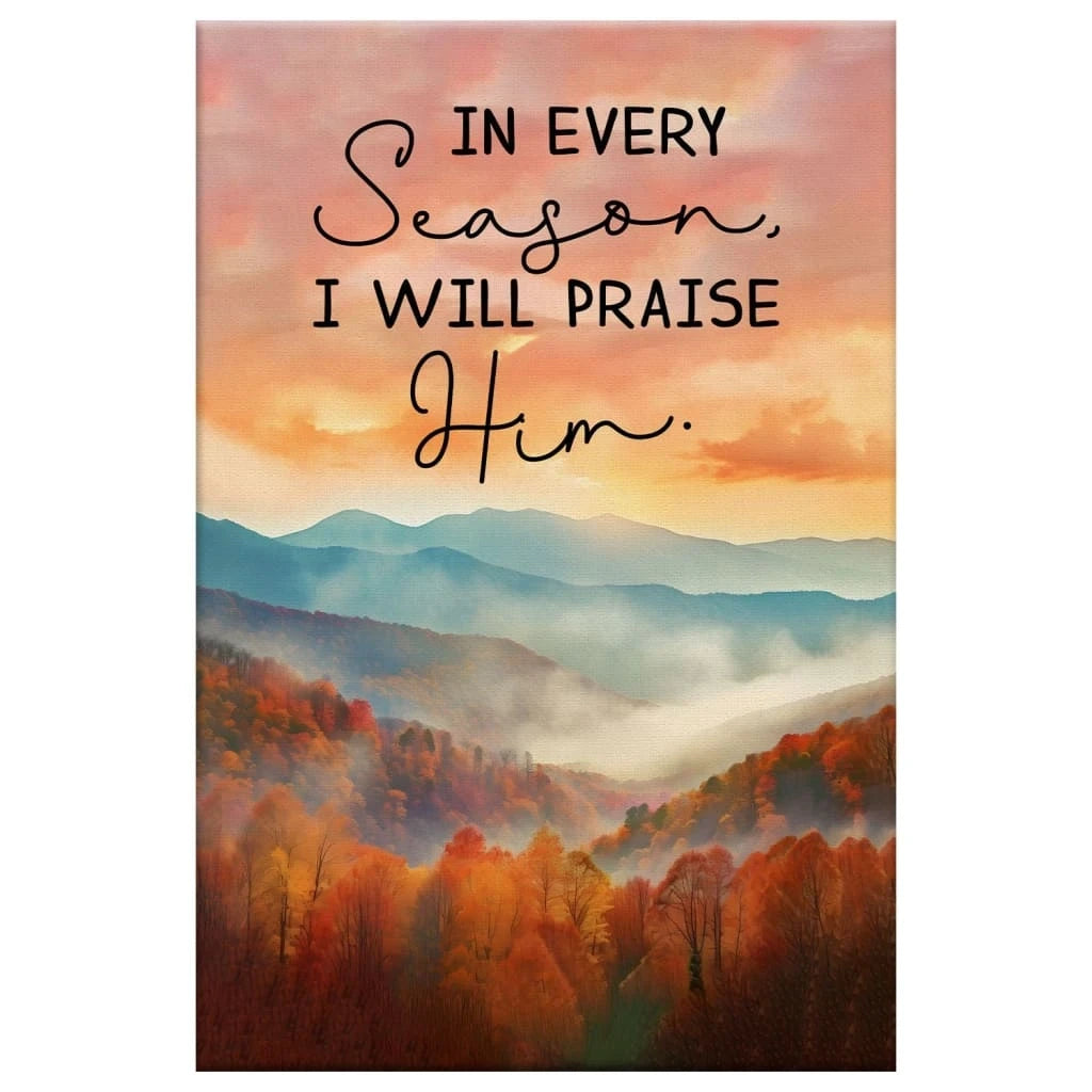 in every season i will praise him smoky mountains wall art canvas (Landscape) (view 4)