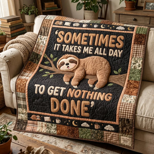 Sometimes It Takes Me All Day Quilt Blanket