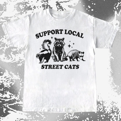Support Local Street Cats Raccoon Skunk Opossum, funny meme tee gift