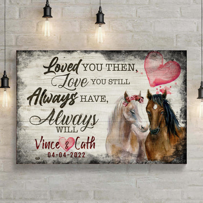 Loved You Then, Love You Still Horse Couple Sign