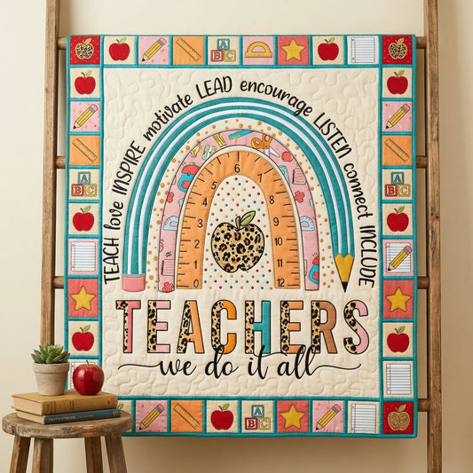 Teachers We Do It All Quilt Blanket
