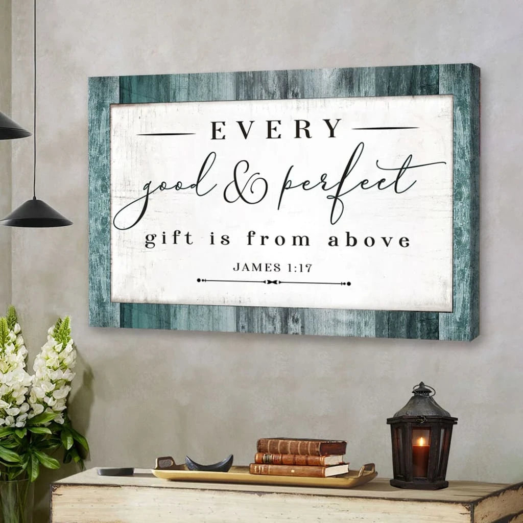 every good and perfect gift is from above james 1 17 niv bible verse wall art canvas (Landscape) (view 5)
