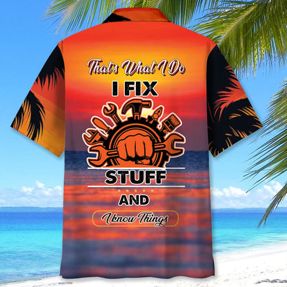 That's What I Do I Fix Stuff and I Know Things Hawaiian Shirt, custom shirt gift for men (view 3)