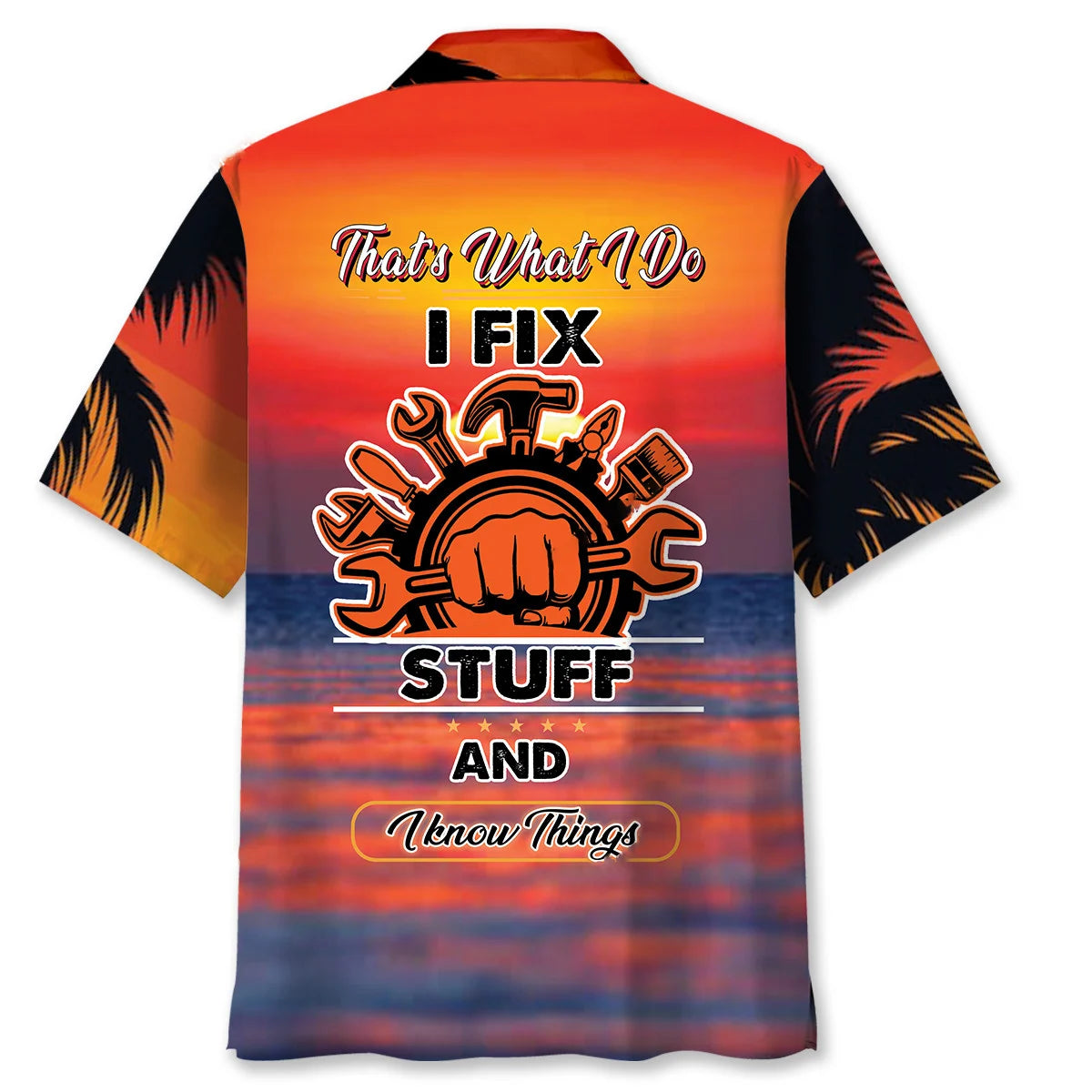 That's What I Do I Fix Stuff and I Know Things Hawaiian Shirt, custom shirt gift for men (view 4)