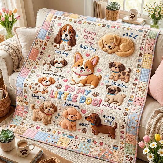 To My Little Dog Quilt Blanket
