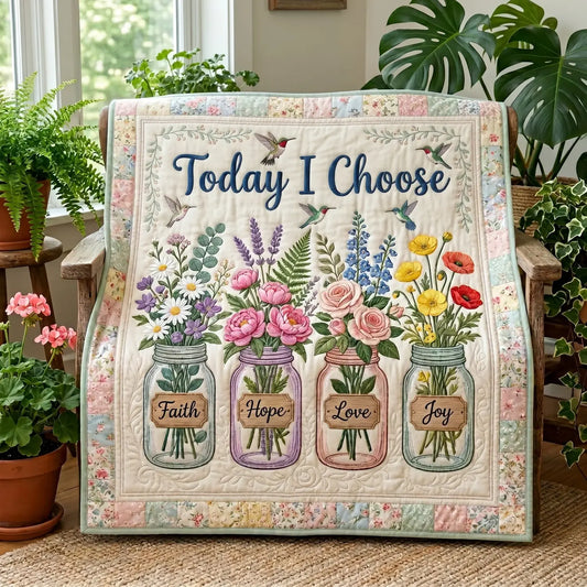 Today I Choose Quilt Blanket