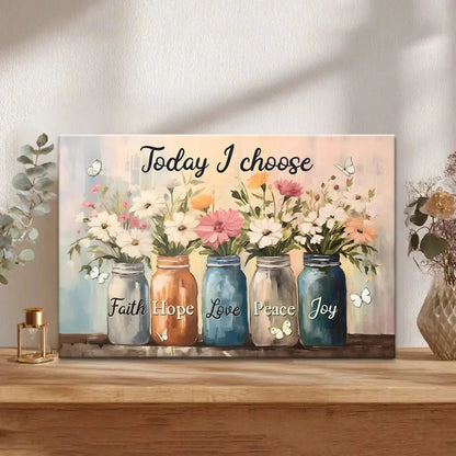 today i choose faith hope love peace joy mason jar flowers wall art canvas (Landscape) (view 3)