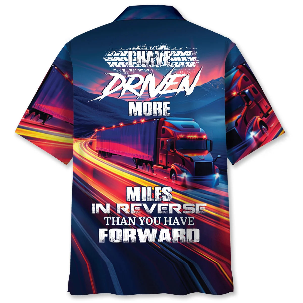 Trucker I Have Drive More Miles Hawaiian Shirt, custom shirt gift for men (view 4)