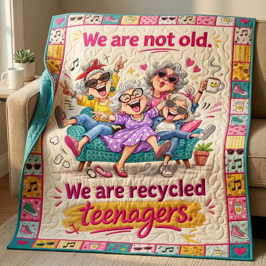 We Are Not Old Quilt Blanket