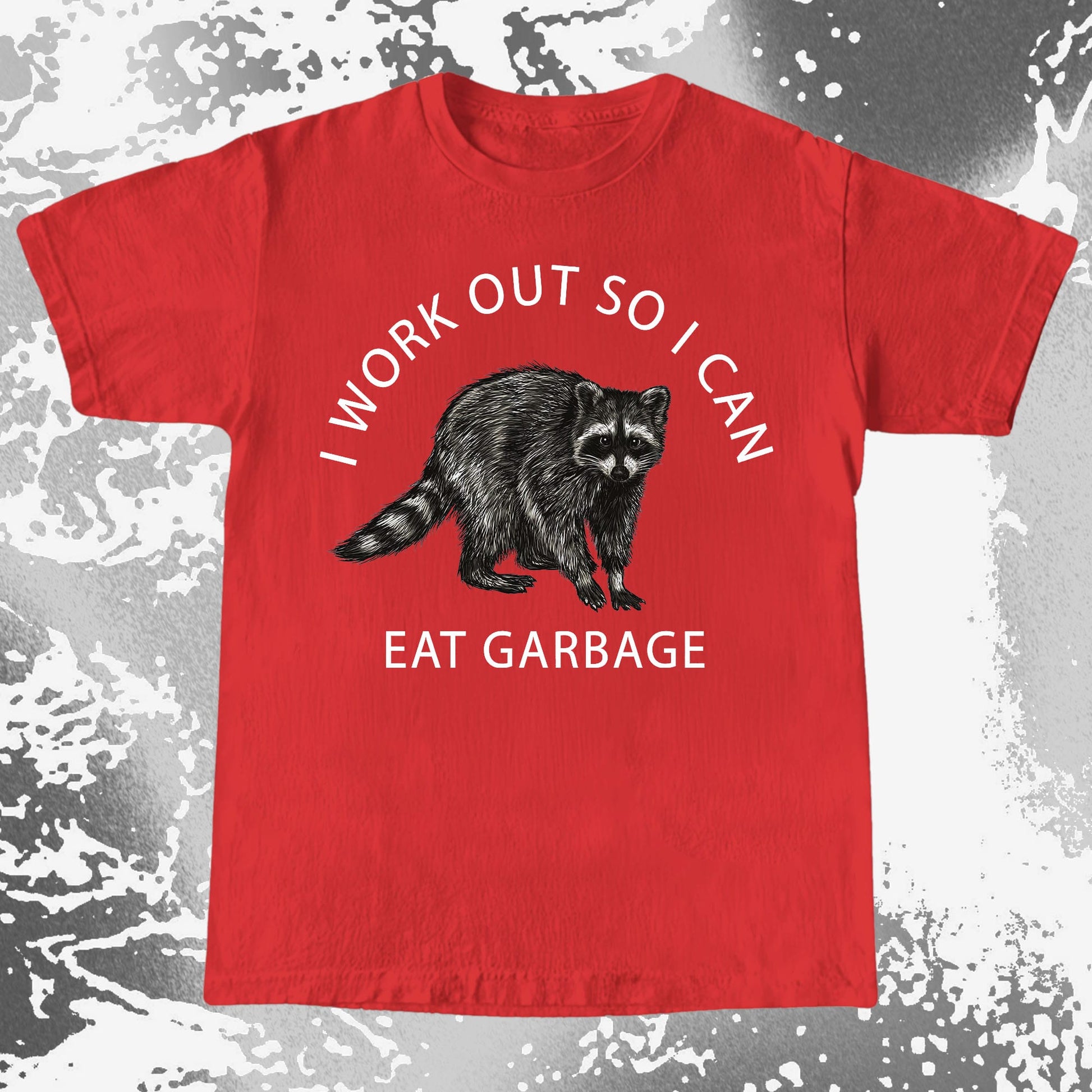 I Work Out So I Can Eat Garbage Raccoon Shirt, funny meme tee gift (view 6)