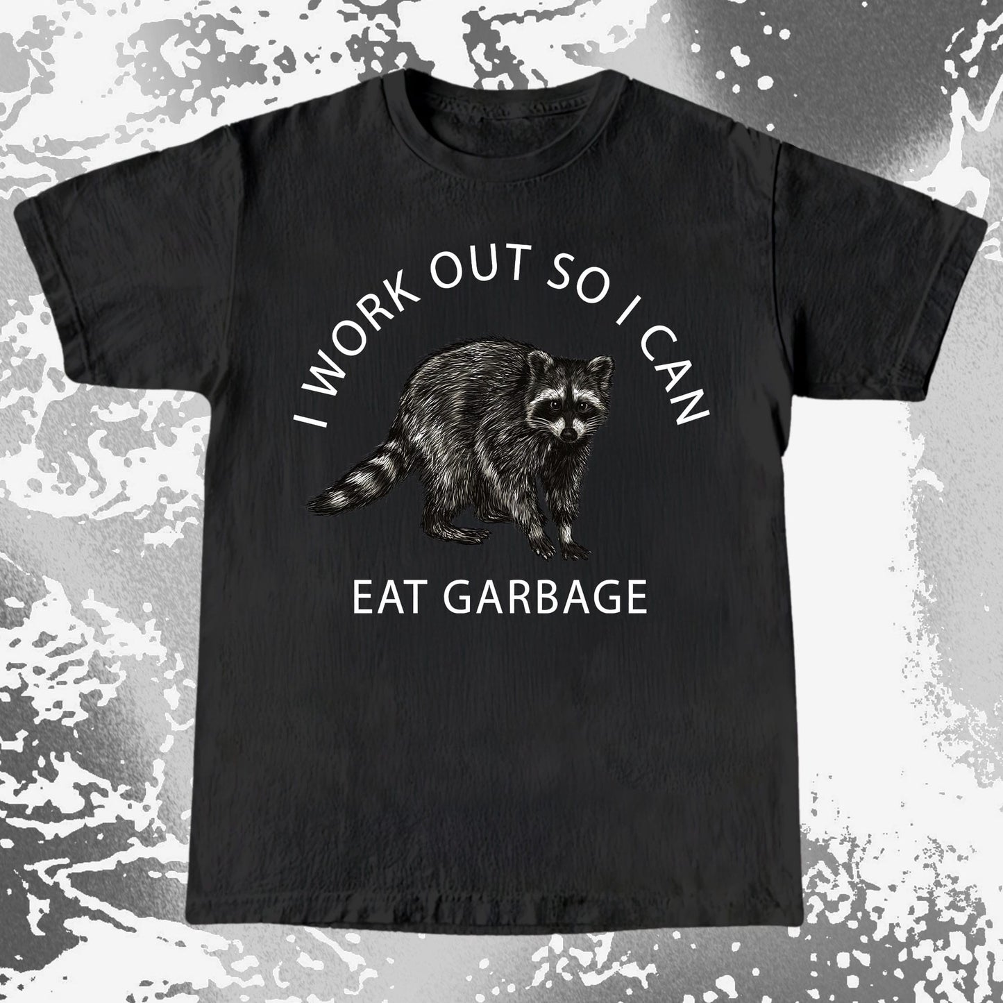 I Work Out So I Can Eat Garbage Raccoon Shirt, funny meme tee gift (view 2)