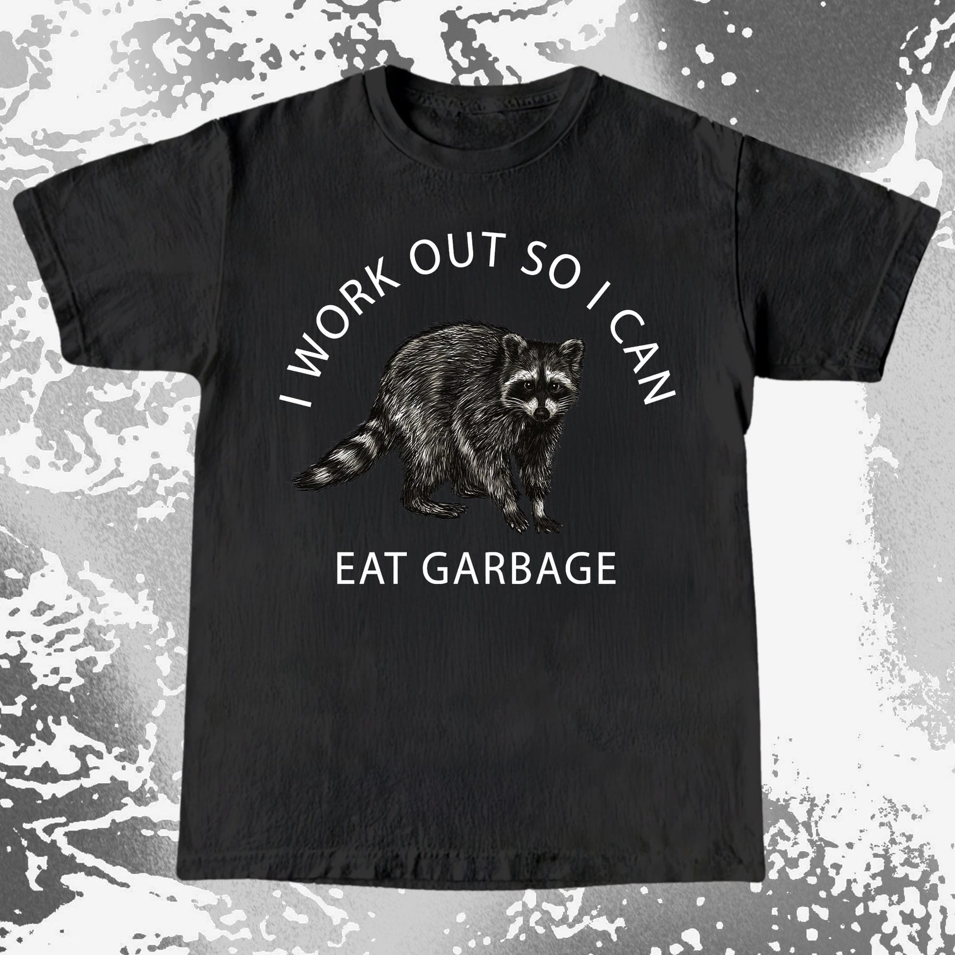 I Work Out So I Can Eat Garbage Raccoon Shirt, funny meme tee gift (view 2)