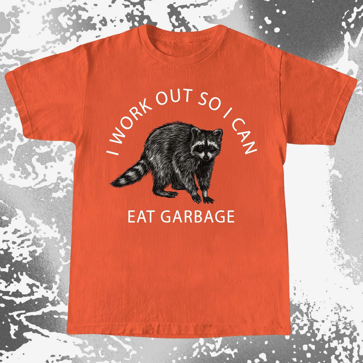 I Work Out So I Can Eat Garbage Raccoon Shirt, funny meme tee gift (view 8)