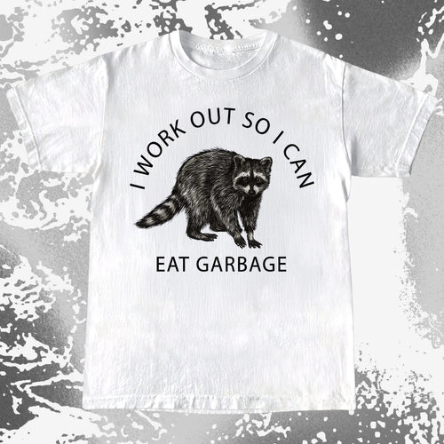 I Work Out So I Can Eat Garbage Raccoon Shirt, funny meme tee gift