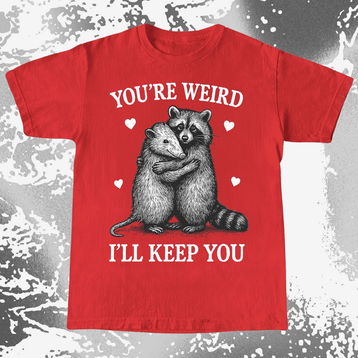 Raccoon Opossum You're Weird I'll Keep You, funny meme tee gift (view 7)