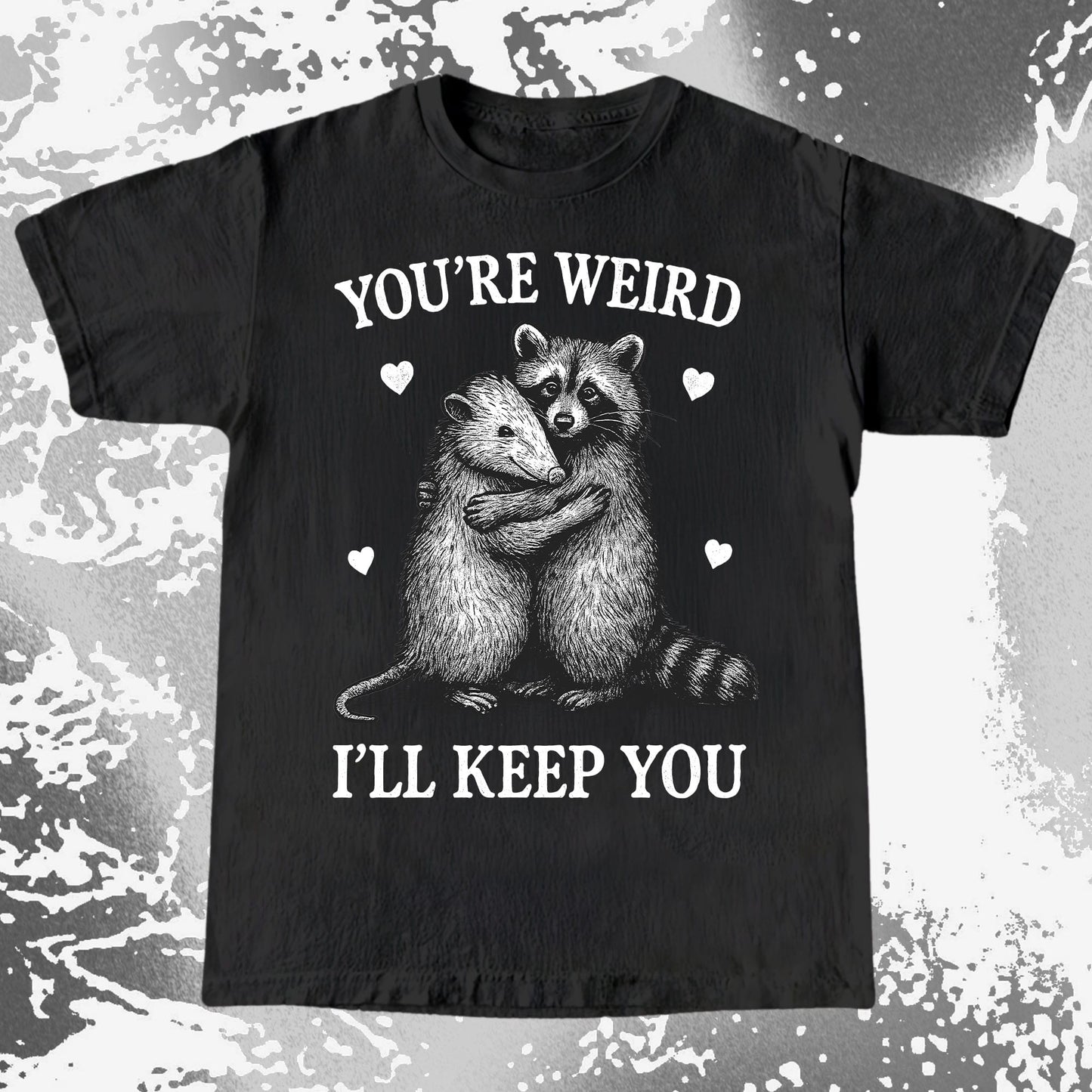 Raccoon Opossum You're Weird I'll Keep You, funny meme tee gift (view 3)
