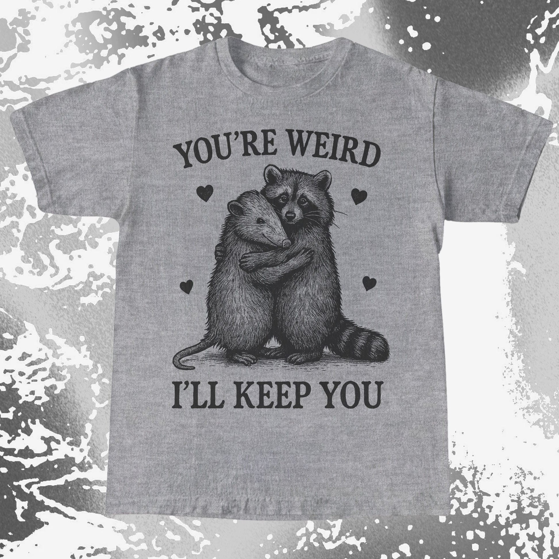 Raccoon Opossum You're Weird I'll Keep You, funny meme tee gift (view 5)
