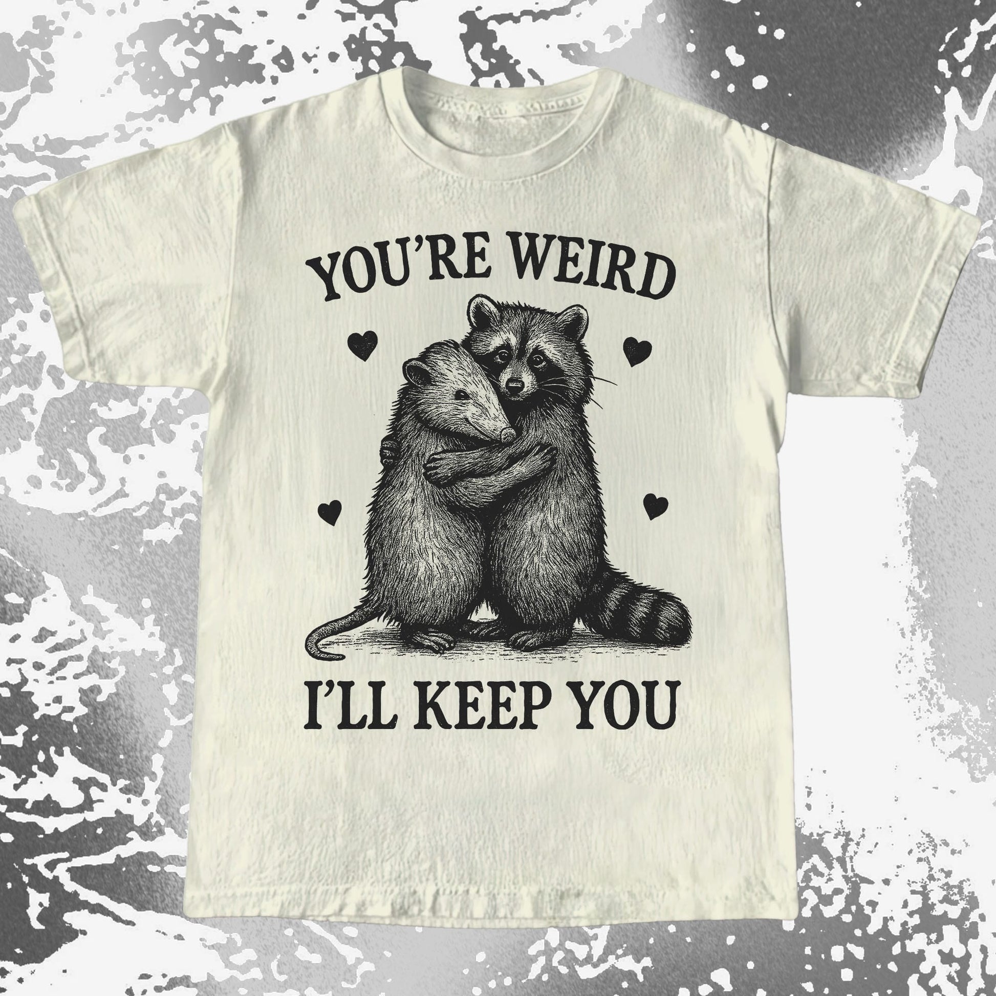 Raccoon Opossum You're Weird I'll Keep You, funny meme tee gift (view 4)