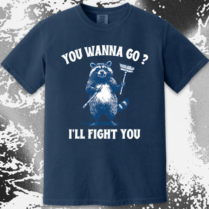 You Wanna Go? I'll Fight You Raccoon Shirt, funny meme tee gift (view 12)