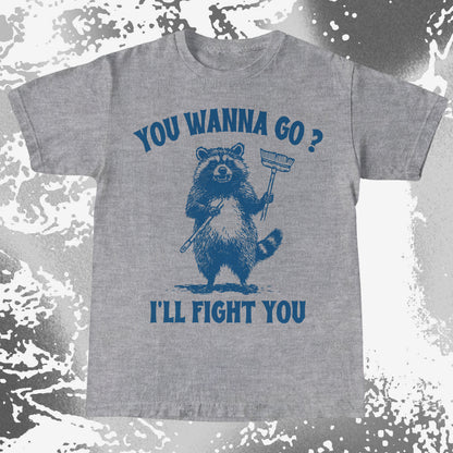You Wanna Go? I'll Fight You Raccoon Shirt, funny meme tee gift (view 3)